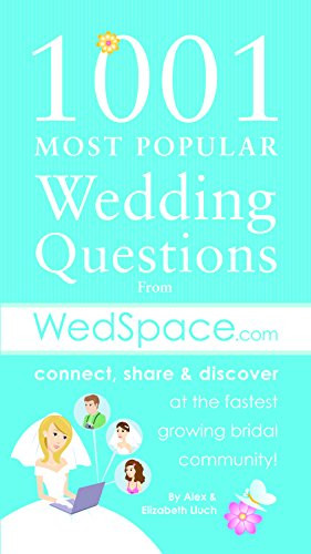 1001 Most Popular Asked Wedding Questions (from WedSpace.com) by Alex A. Lluch, 9781934386880