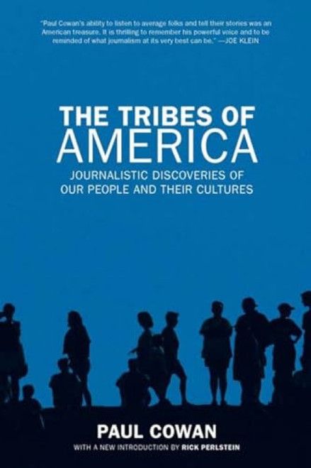 The Tribes of America (Journalistic Discoveries of Our People and Their Cultures) by Paul Cowan, Rick Perlstein, 9781595582300