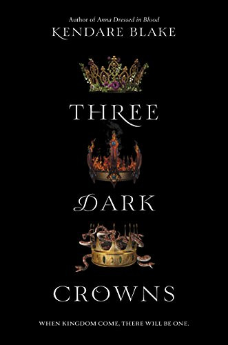 Three Dark Crowns by Kendare Blake, 9780062385437
