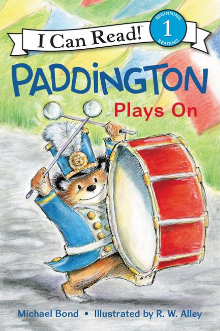 Paddington Plays On by Michael Bond, R. W. Alley, 9780062430717