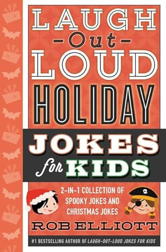 Laugh-Out-Loud Holiday Jokes for Kids (2-in-1 Collection of Spooky Jokes and Christmas Jokes: A Christmas Holiday Book for Kids) by Rob Elliott, Gearbox, 9780062569769