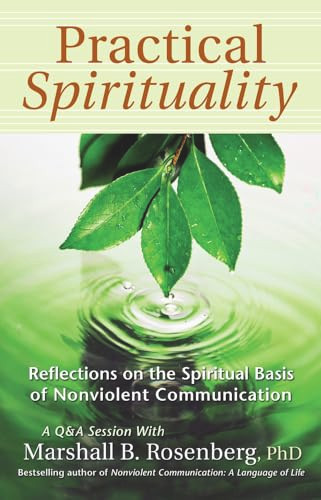 Practical Spirituality (The Spiritual Basis of Nonviolent Communication) by Marshall B. Rosenberg, 9781892005144