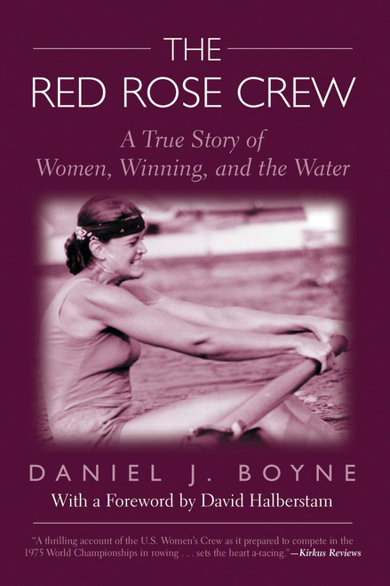 Red Rose Crew (A True Story Of Women, Winning, And The Water) by Daniel Boyne, 9781592287581