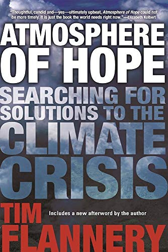 Atmosphere of Hope (Searching for Solutions to the Climate Crisis) by Tim Flannery, 9780802125651