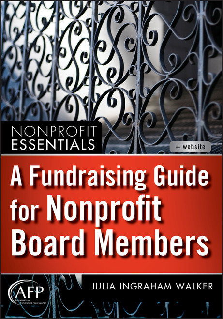 A Fundraising Guide for Nonprofit Board Members by Julia I. Walker, 9781118073568