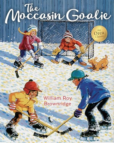 The Moccasin Goalie by William Roy Brownridge, 9781459813755