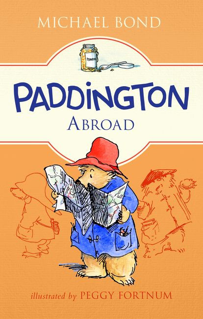 Paddington Abroad - 9780062433053 by Michael Bond, Peggy Fortnum, 9780062433053