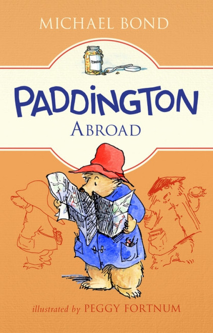 Paddington Abroad - 9780062433053 by Michael Bond, Peggy Fortnum