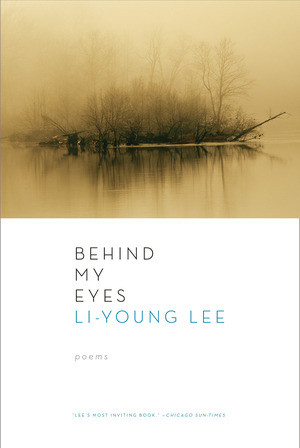 Behind My Eyes (Poems) - 9780393334814 by Li-Young Lee, 9780393334814
