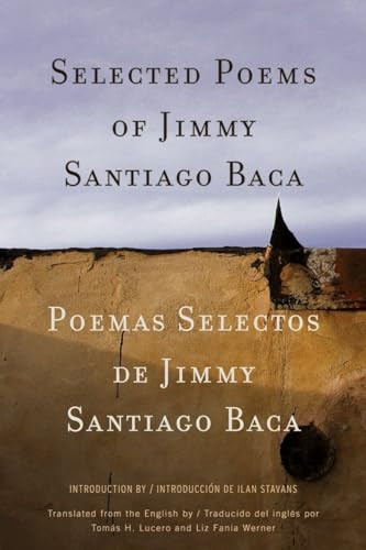 Selected Poems/Poemas Selectos by Jimmy Santiago Baca, Tomás H. Lucero, Liz Fania Werner, Ilan Stavans, 9780811218160