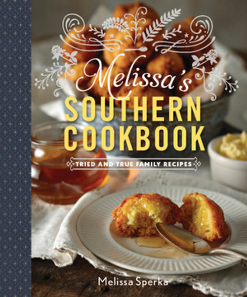 Melissa's Southern Cookbook (Tried-and-True Family Recipes) by Melissa Sperka, 9781581573831