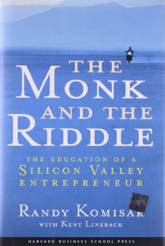 Monk and the Riddle (The Education of a Silicon Valley Entrepreneur) by Randy Komisar, Kent Lineback, 9781578511402
