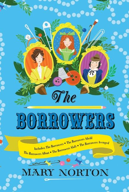 The Borrowers Collection: Complete Editions of All 5 Books in 1 Volume by Mary Norton, 9780544842137