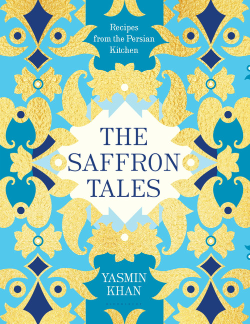The Saffron Tales (Recipes from the Persian Kitchen) by Yasmin Khan, 9781632867100