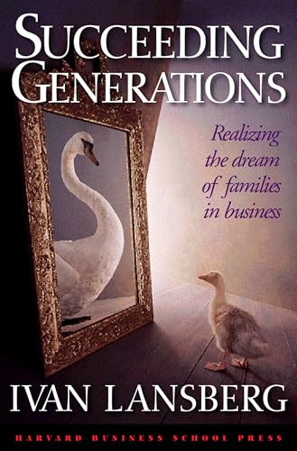 Succeeding Generations (Realizing the Dream of Families in Business) by Ivan Lansberg, 9780875847429