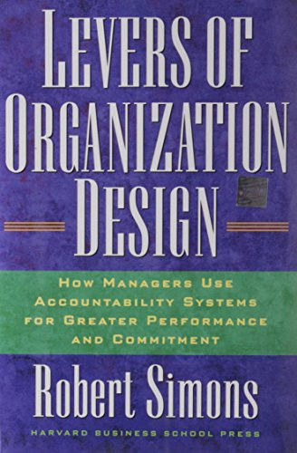 Levers Of Organization Design (How Managers Use Accountability Systems For Greater Performance And Commitment) by Robert Simons, 9781591392835