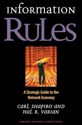 Information Rules (A Strategic Guide to the Network Economy) by Carl Shapiro, Hal R. Varian, 9780875848631