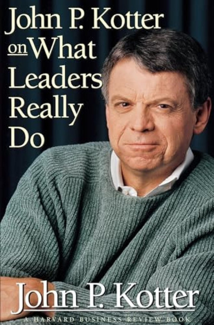 John P. Kotter on What Leaders Really Do by John P. Kotter, 9780875848976