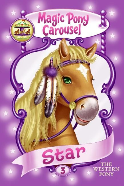 Magic Pony Carousel #3: Star the Western Pony by Poppy Shire, Ron Berg, 9780060837853