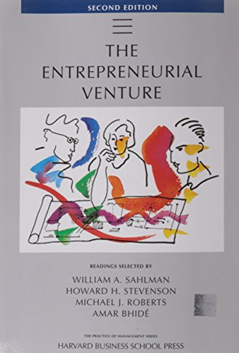 The Entrepreneurial Venture by William A. Sahlman, Howard H. Stevenson, Michael J. Roberts, Amar Bhide, 9780875848921