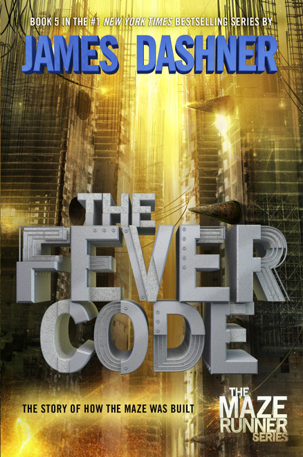 The Fever Code (The Story of How the Maze Was Built) by James Dashner, 9780553513097