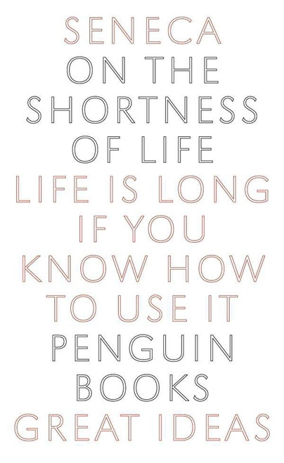 On the Shortness of Life (Life Is Long if You Know How to Use It) by Seneca, C. D. N. Costa, 9780143036326