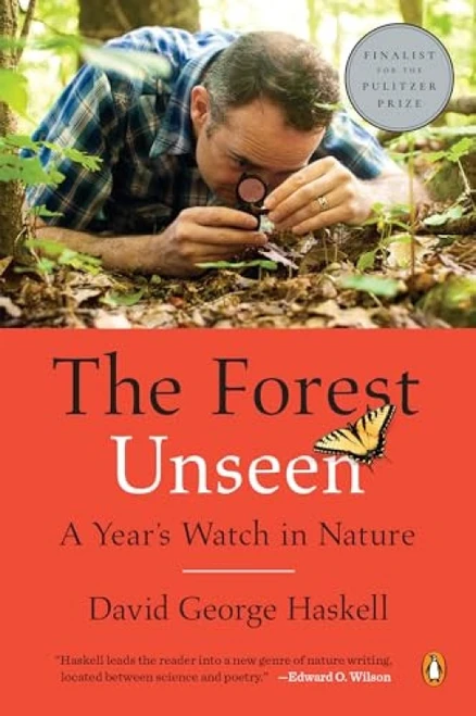 The Forest Unseen (A Year's Watch in Nature) by David George Haskell, 9780143122944