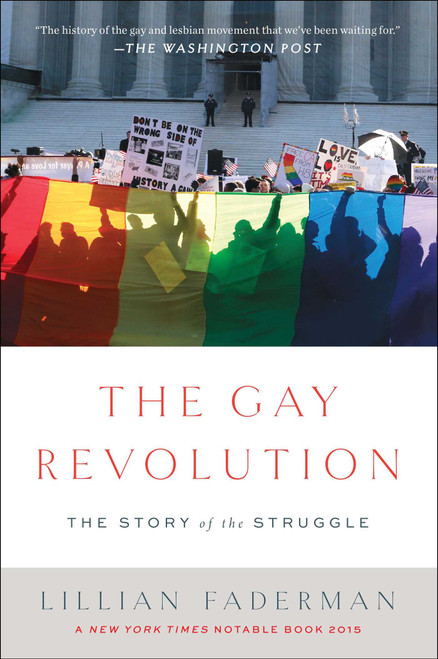 The Gay Revolution (The Story of the Struggle) by Lillian Faderman, 9781451694123