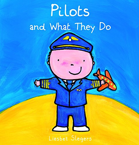 Pilots and What They Do by Liesbet Slegers, 9781605373003