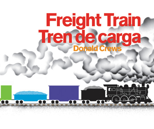 Freight Train/Tren de carga Board Book (A Cledecott Honor Award Winner (Bilingual English-Spanish)) by Donald Crews, Donald Crews, 9780062457080
