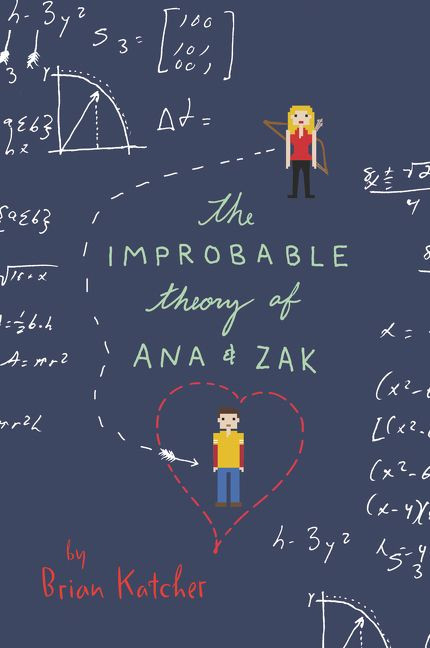 The Improbable Theory of Ana and Zak - 9780062272782 by Brian Katcher, 9780062272782
