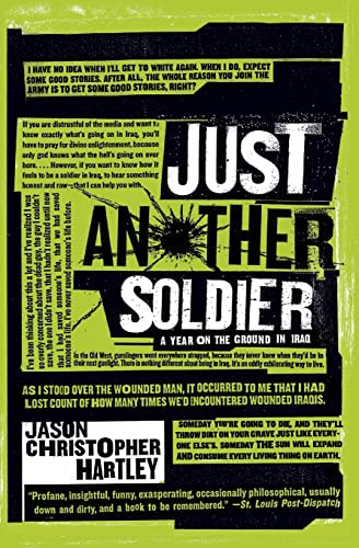 Just Another Soldier (A Year on the Ground in Iraq) by Jason Christopher Hartley, 9780060843670