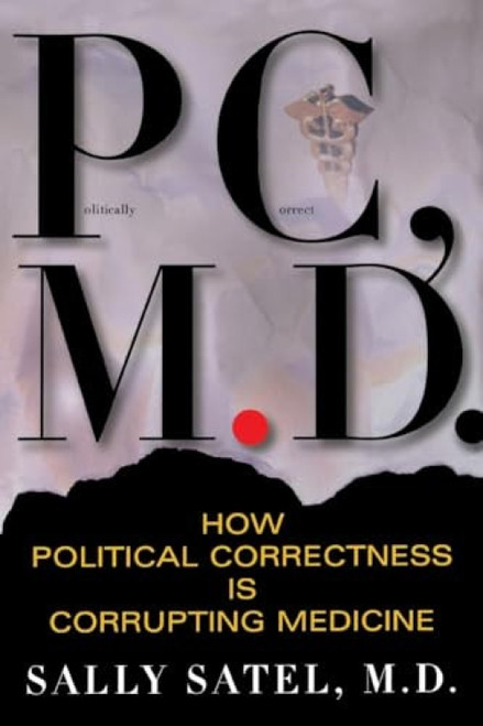 P.C., M.D. by Sally Satel, 9780465071838