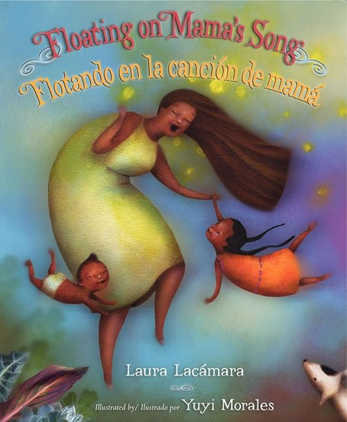 Floating on Mama's Song by Laura Lacamara, Yuyi Morales, 9780060843687