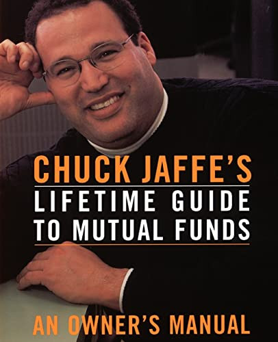 Chuck Jaffe's Lifetime Guide To Mutual Funds (An Owner's Manual) by Charles Jaffe, 9780738202730
