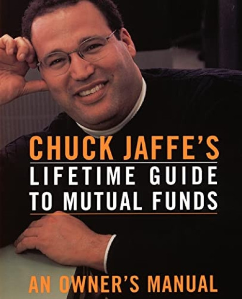 Chuck Jaffe's Lifetime Guide To Mutual Funds (An Owner's Manual) by Charles Jaffe, 9780738202730