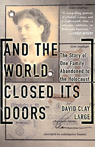 And The World Closed Its Doors (The Story Of One Family Abandoned To The Holocaust) by David Clay Large, 9780465038091