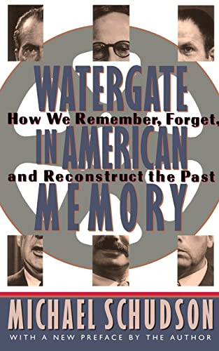 Watergate In American Memory (How We Remember, Forget, And Reconstruct The Past) by Michael Schudson, 9780465090839