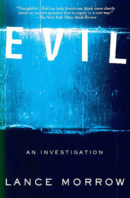 Evil (An Investigation) by Lance Morrow, 9780465047550
