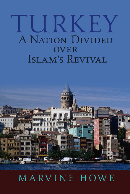 Turkey (A Nation Divided Over Islam's Revival) by Marvine Howe, 9780813342429