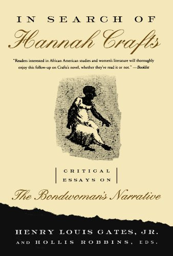 In Search of Hannah Crafts (Critical Essays On The Bondwoman's Narrative) by Henry Louis Gates Jr, Hollis Robbins, 9780465027088
