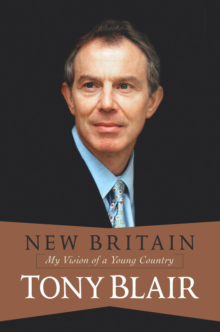 New Britain (My Vision Of A Young Country) by Tony Blair, 9780813342351