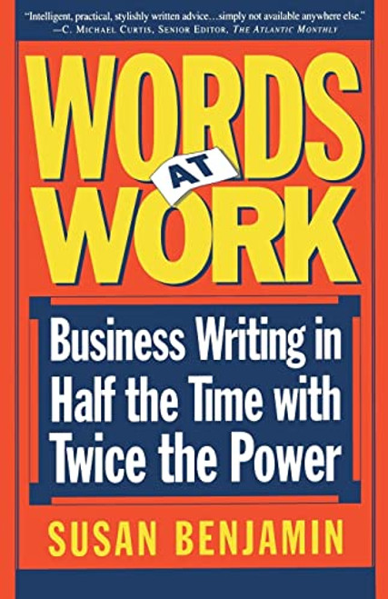 Words At Work (Business Writing In Half The Time With Twice The Power) by Susan Benjamin, 9780201154849