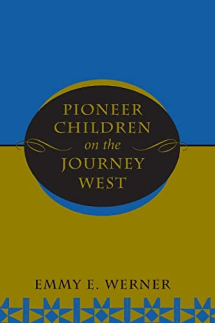 Pioneer Children On The Journey West by Emmy E Werner, 9780813320274