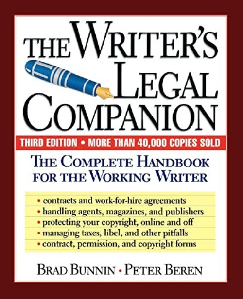 The Writer's Legal Companion (The Complete Handbook For The Working Writer, Third Edition) by Brad Bunnin, Peter Beren, 9780738200316