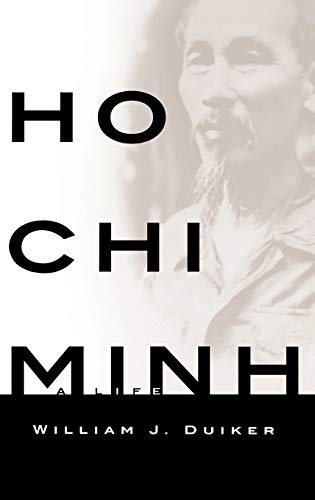 Ho Chi Minh (A Life) by William J Duiker, 9780786863877