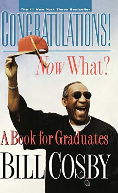 Congratulations! Now What? (A Book for Graduates) by Bill Cosby, 9780786865727