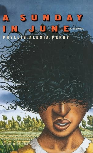 A Sunday in June (A Novel) by Phyllis Alesia Perry, 9780786868070