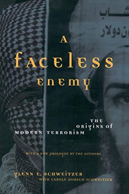 A Faceless Enemy (The Origins Of Modern Terrorism) by Glenn E Schweitzer, Carol Schweitzer, 9780738207575