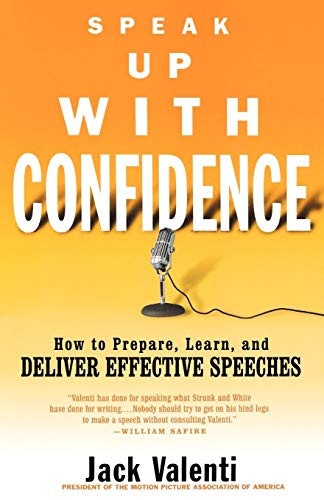 Speak Up with Confidence (How to Prepare, Learn, and Deliver Effective Speeches) by Jack Valenti, 9780786887507